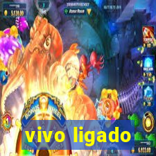 vivo ligado